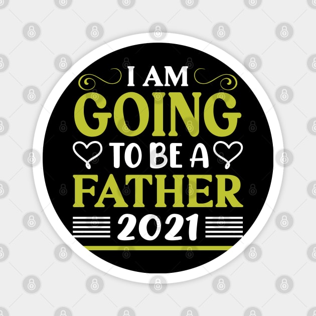 i am going to be a father 2021 Magnet by busines_night